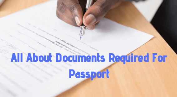 List Of Documents Required For Fresh Passport And Re Issue Of Passport 2383